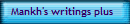 Mankh's writings plus