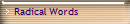 Radical Words
